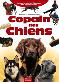 Copain des chiens : comprendre et éduquer son fidèle ami