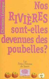 Nos rivières sont-elles devenues des poubelles ?