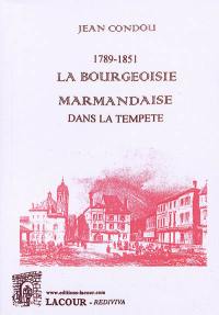 La bourgeoisie marmandaise dans la tempête, 1789-1851