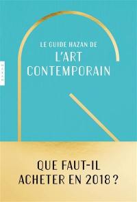 Le guide Hazan de l'art contemporain : 2018