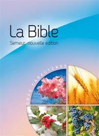 La Bible : version du Semeur, révision 2015, gros caractères : traduite en français d'après les textes originaux hébreu et grec avec notes, cartes et lexique