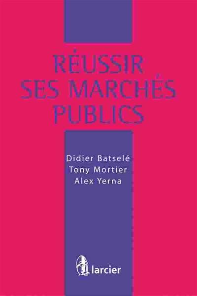 Réussir ses marchés publics