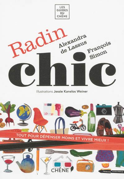 Radin chic : tout pour dépenser moins et vivre mieux !