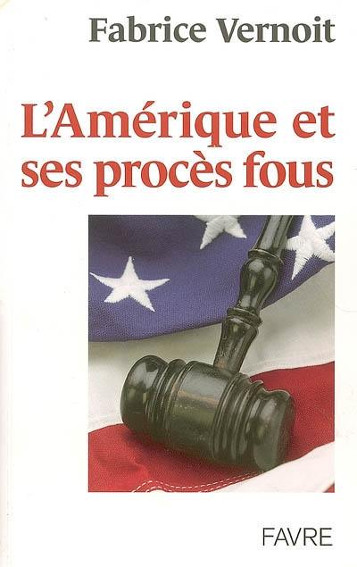 L'Amérique et ses procès fous