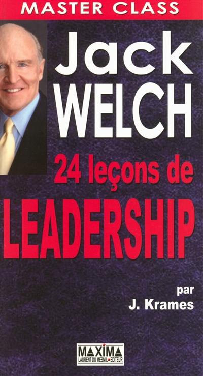 Jack Welch : 24 leçons de leadership