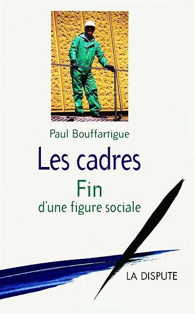 Les cadres : fin d'une figure sociale