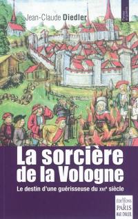 La sorcière de la Vologne : le destin d'une guérisseuse du XVIe siècle