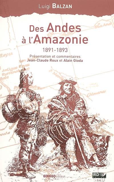 Des Andes à l'Amazonie, 1891-1893 : voyage d'un jeune naturaliste au temps du caoutchouc