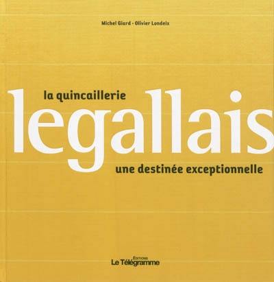 La quincaillerie Legallais : une destinée exceptionnelle