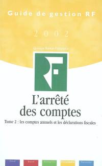 L'arrêté des comptes. Vol. 2. Les comptes annuels et les déclarations fiscales