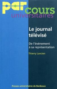 Le journal télévisé : de l'évènement à sa représentation