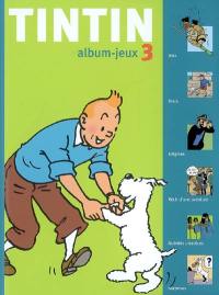 Tintin, album-jeux. Vol. 3