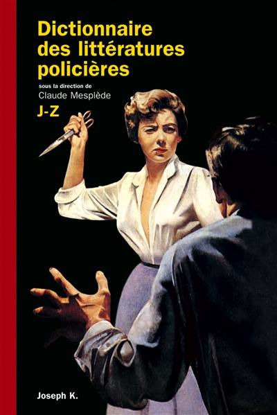 Dictionnaire des littératures policières. Vol. 2. J-Z