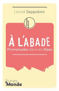 A l'abade : promenades dans les Alpes