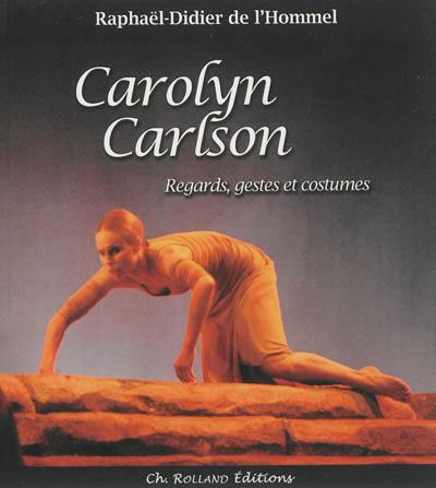 Carolyn Carlson : regards, gestes et costumes