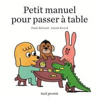 Petit manuel pour passer à table