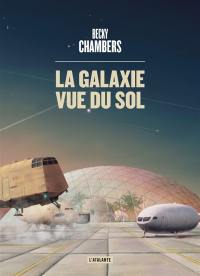 Les voyageurs. Vol. 4. La galaxie vue du sol