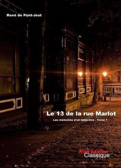 Les mémoires d'un détective. Vol. 1. Le 13 de la rue Marlot