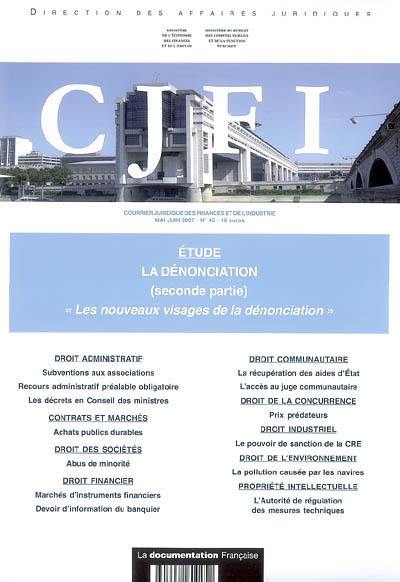 Courrier juridique des finances et de l'industrie (Le), n° 45. La dénonciation (seconde partie) : les nouveaux visages de la dénonciation