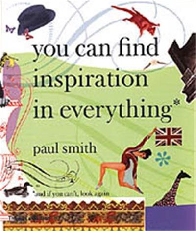 Paul Smith You Can Find Inspiration in Everything(Paperback)