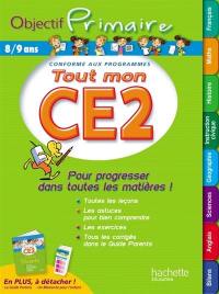 Tout mon CE2, 8-9 ans : pour progresser dans toutes les matières ! : conforme aux programmes