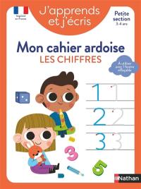 J'apprends et j'écris : mon cahier ardoise : les chiffres, petite section, 3-4 ans