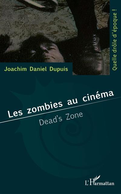 Les zombies au cinéma : dead's zone