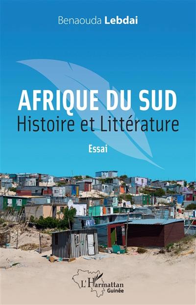 Afrique du Sud : histoire et littérature : essai