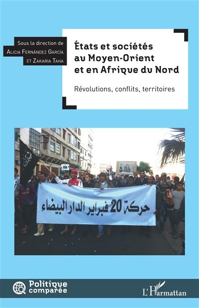 Etats et sociétés au Moyen-Orient et en Afrique du Nord : révolutions, conflits, territoires