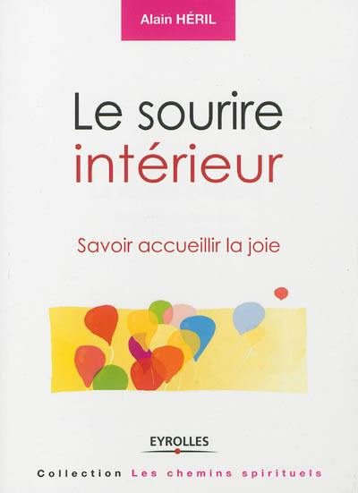 Le sourire intérieur : savoir accueillir la joie