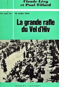 La grande rafle du Vel d'Hiv : 16 juillet 1942