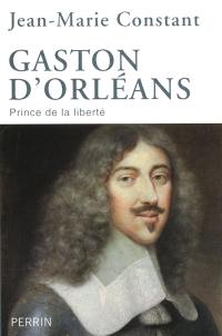 Gaston d'Orléans : prince de la liberté