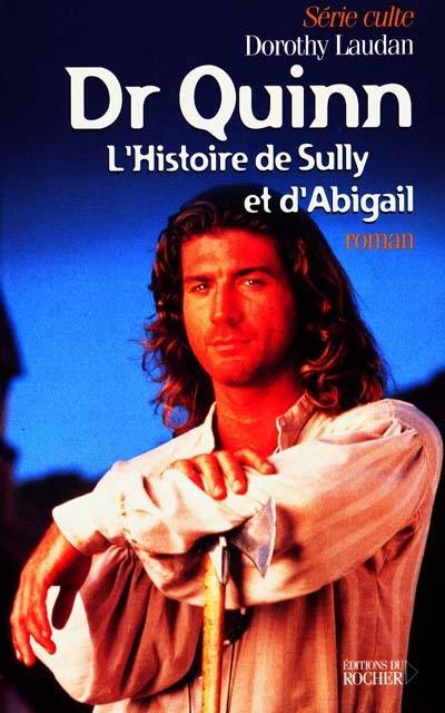 Dr Quinn. Vol. 6. L'histoire de Sully et d'Abigail