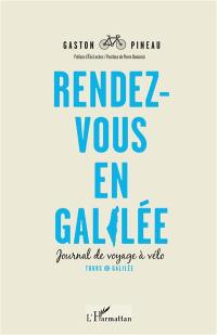 Rendez-vous en Galilée : journal de voyage à vélo : Tours-Galilée