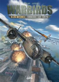 Warbirds. B-25 Mitchell : tonnerre sur Tokyo