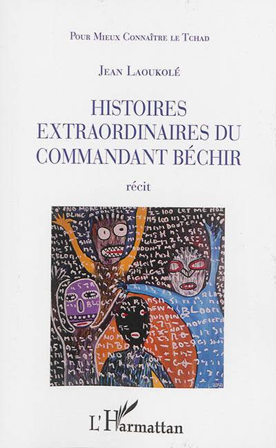 Histoires extraordinaires du commandant Béchir : récit