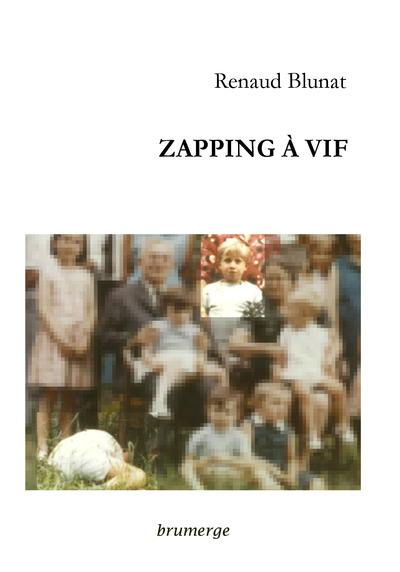 Zapping à vif