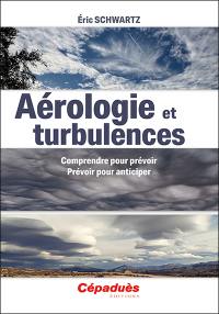 Aérologie et turbulences : comprendre pour prévoir, prévoir pour anticiper