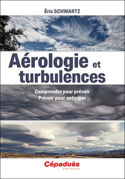 Aérologie et turbulences : comprendre pour prévoir, prévoir pour anticiper