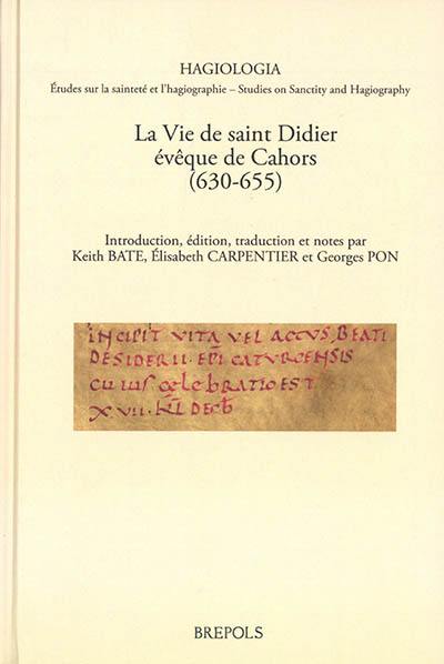 La vie de saint Didier évêque de Cahors (630-655)