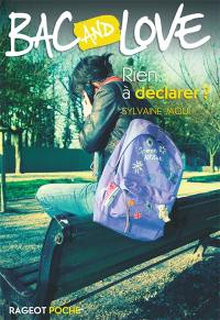 Bac and love. Vol. 7. Rien à déclarer ?