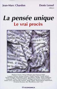 La pensée unique : le vrai procès