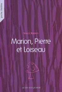 Marion, Pierre et Loiseau