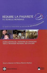 Réduire la pauvreté à l'échelle mondiale : conclusions de l'initiative de Shanghai sur le transfert mondial des savoirs