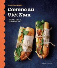 Comme au Viêt Nam : Phở, nem, bánh mì... et autres délices !