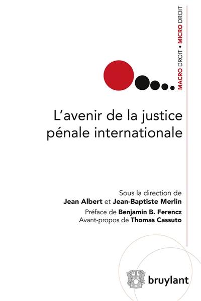 L'avenir de la justice pénale internationale