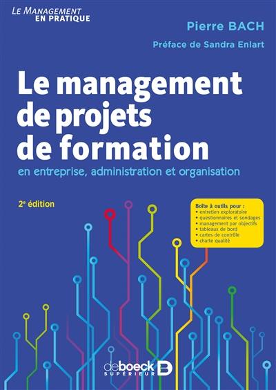 Le management de projets de formation : en entreprise, administration et organisation