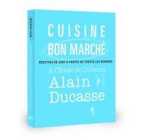 Cuisine bon marché : recettes de chef à portée de toutes les bourses