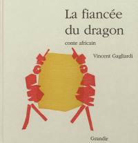 La fiancée du dragon : conte africain