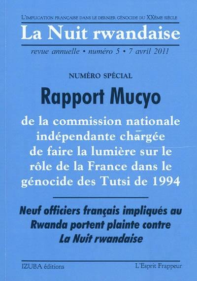 La nuit rwandaise, n° 5. Rapport Mucyo de la Commission nationale indépendante chargée de faire la lumière sur le rôle de la France dans le génocide des Tutsi de 1994 : 15 novembre 2007